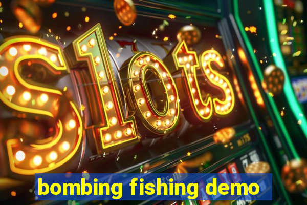 bombing fishing demo